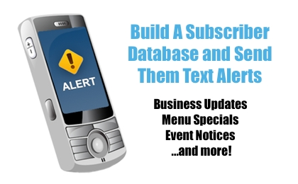 Image with a phone and the text, "Build a subscriber database and send them text alerts. Business updates, menu specials, events, notices, and more!"